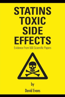 Statins Toxic Side Effects: Evidence from 500 Scientific Papers - David Evans