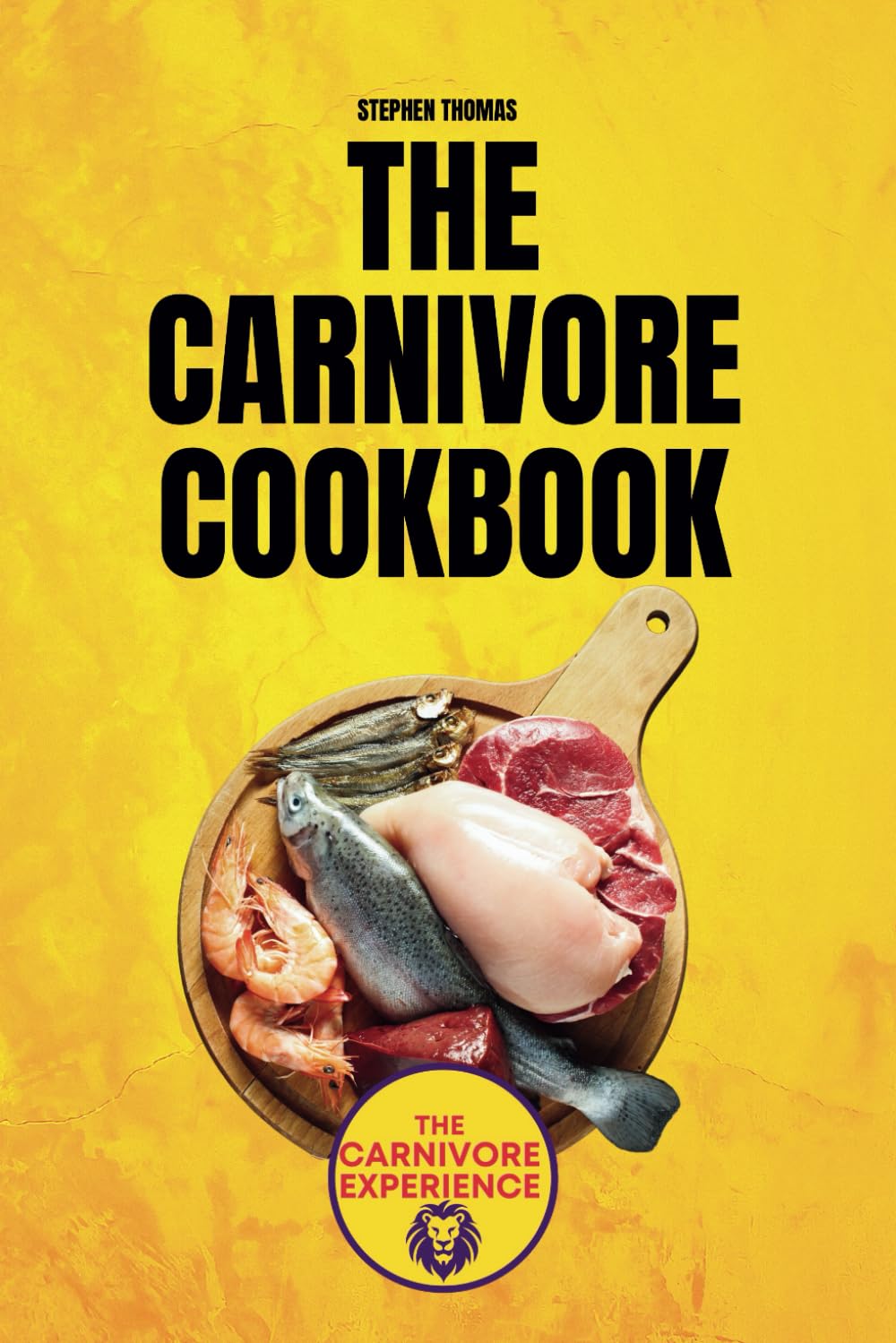 The Carnivore Cookbook - Stephen Thomas