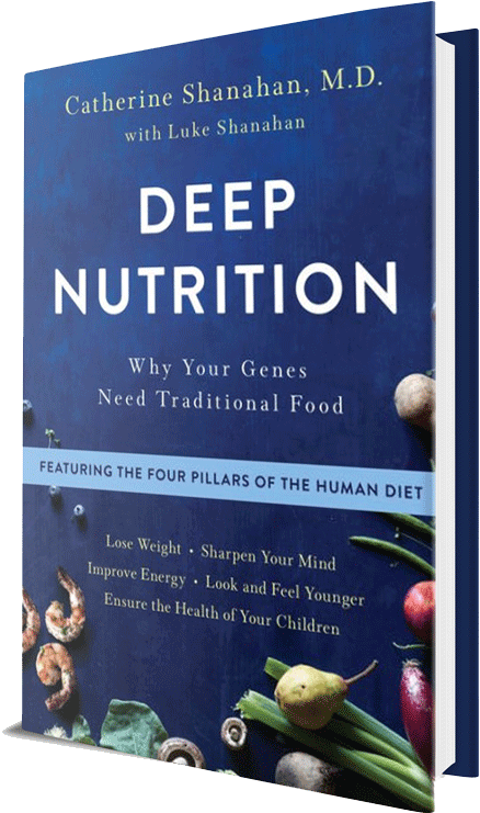 Deep Nutrition - Why Your Genes need Traditional Food - Catherine Shanahan MD, Luke Shanahan